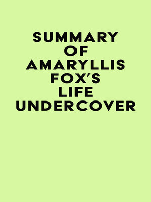 cover image of Summary of Amaryllis Fox's Life Undercover